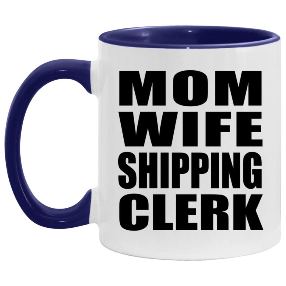 Mom Wife Shipping Clerk - 11oz Accent Mug Purple