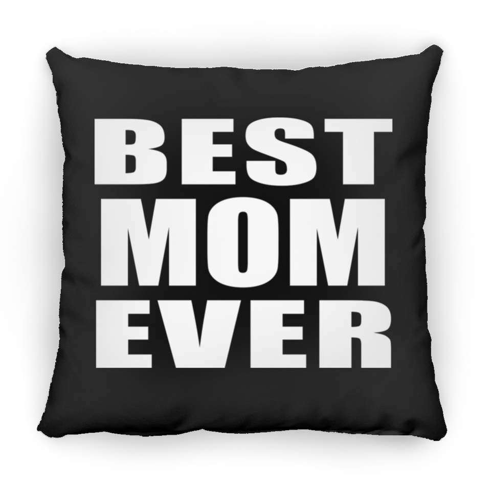 Best Mom Ever - Throw Pillow Black