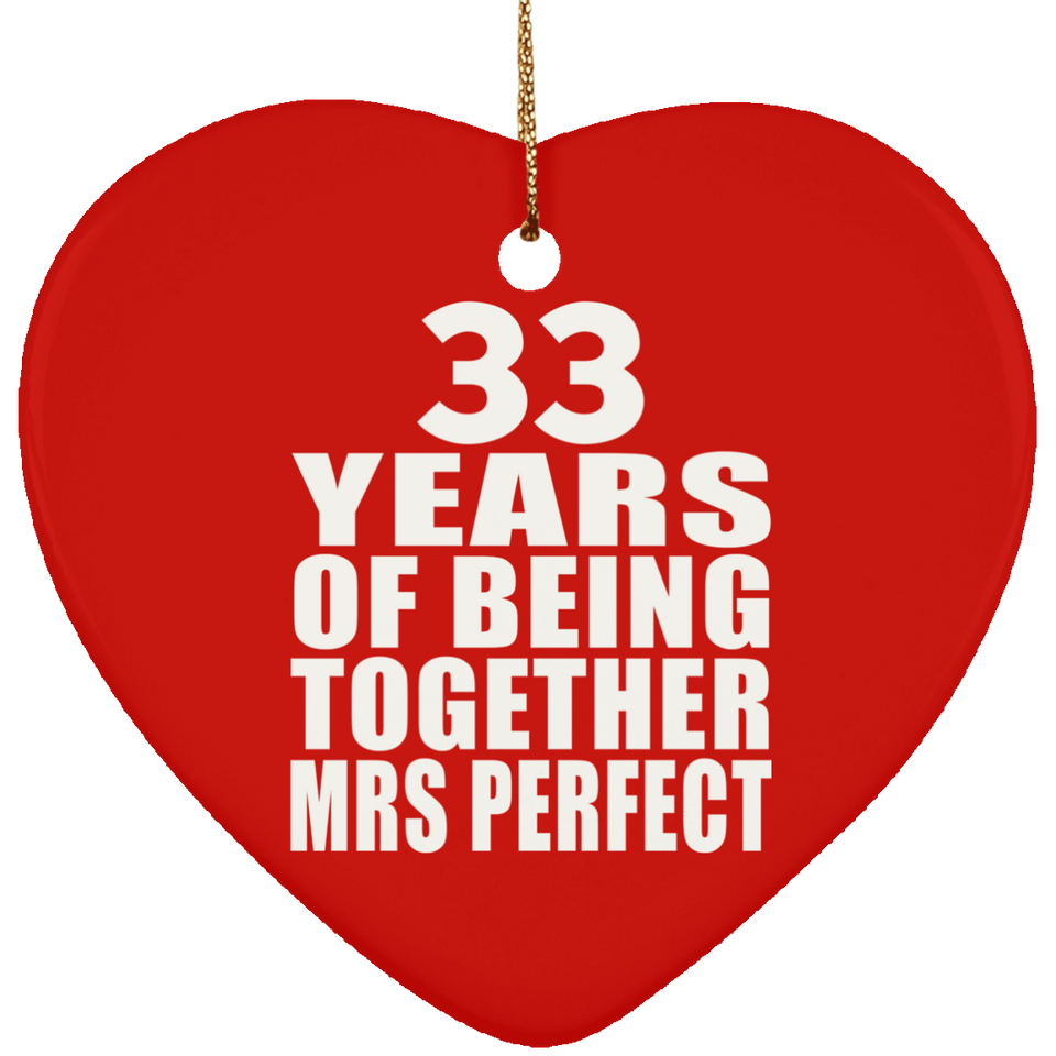 33rd Anniversary 33 Years Of Being Mrs Perfect - Heart Ornament