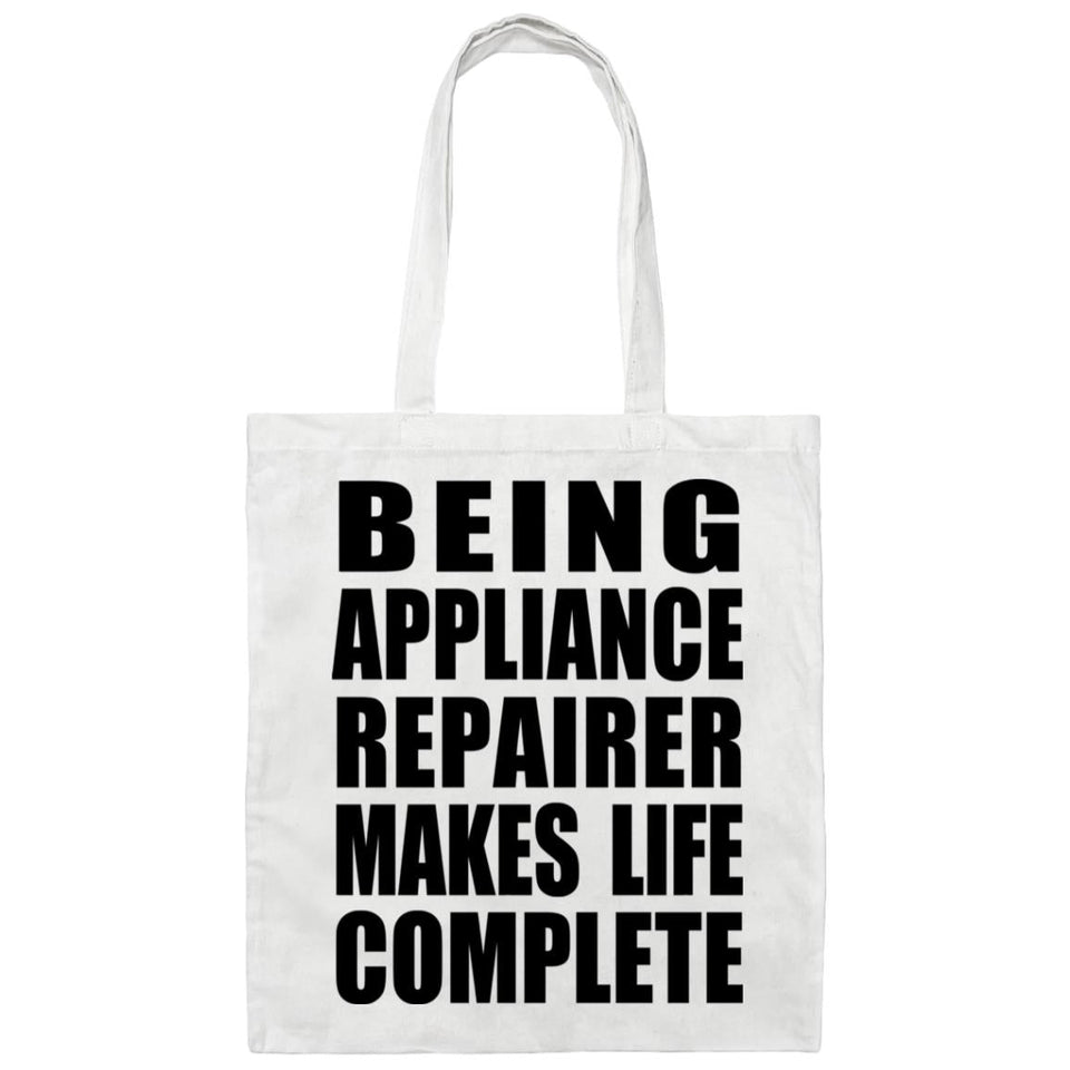 Being Appliance Repairer Makes Life Complete - Tote Bag White