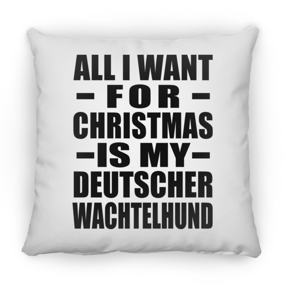 All I Want For Christmas Is My Deutscher Wachtelhund - Throw Pillow