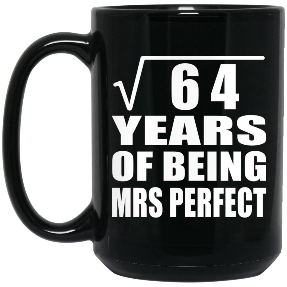 8th Anniversary Square Root of 64 Years of Mrs Perfect - 15oz Coffee Mug Black
