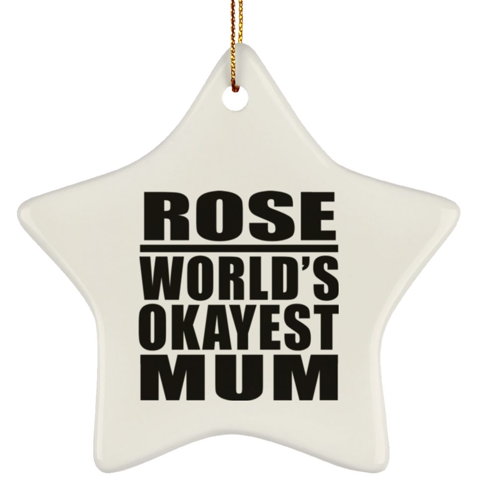 Rose World's Okayest Mum - Star Ornament