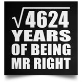 68th Anniversary Square Root of 4624 Years of Being Mr Right - Poster Square