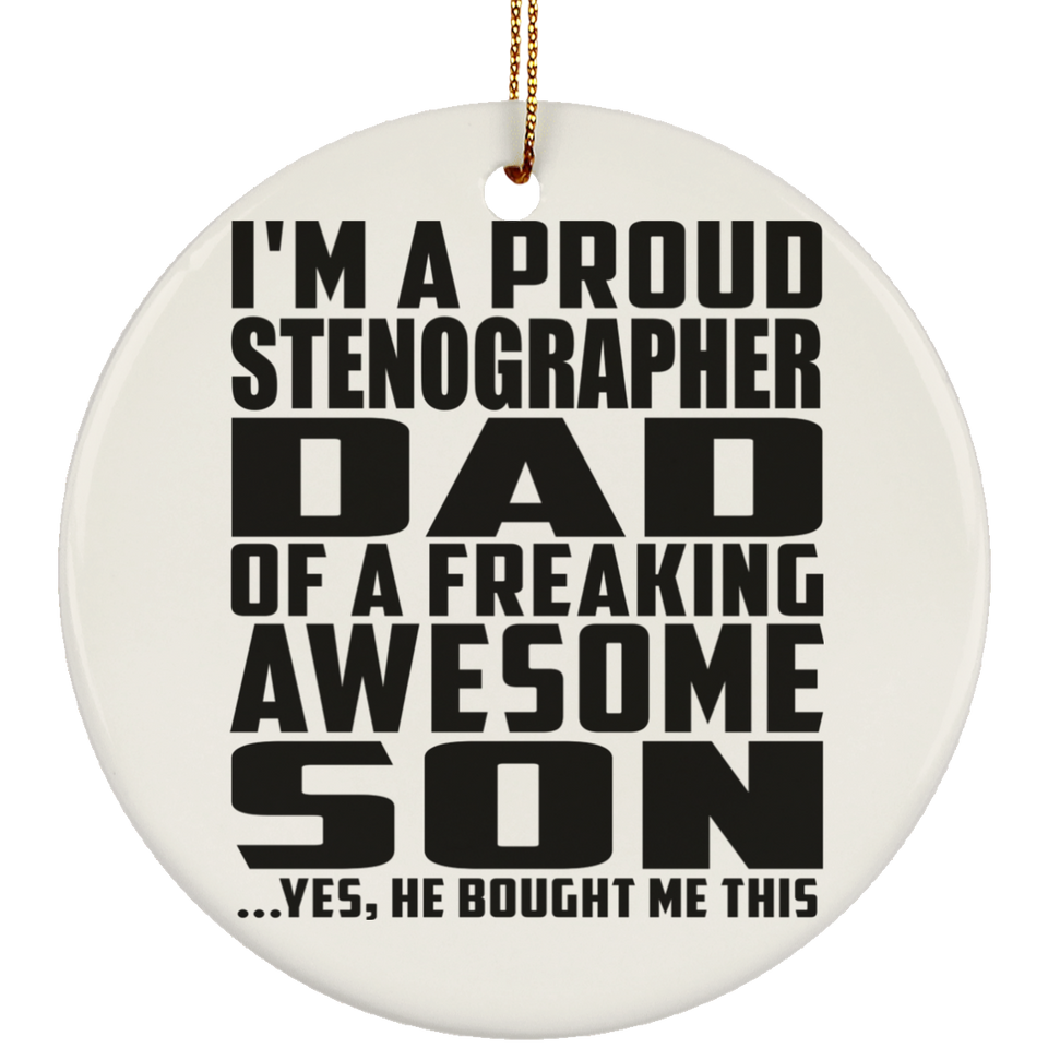 Proud Stenographer Dad Of Awesome Son - Circle Ornament