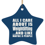 All I Care About Is Weightlifting - Star Ornament
