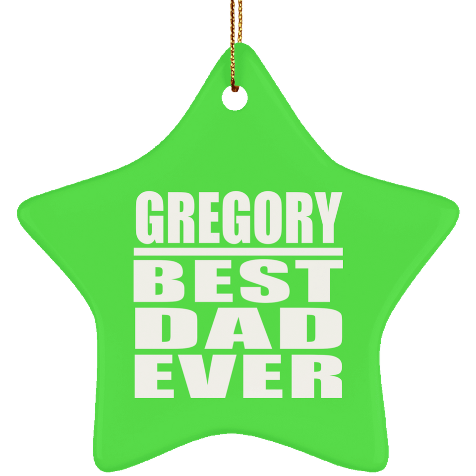 Gregory Best Dad Ever - Star Ornament