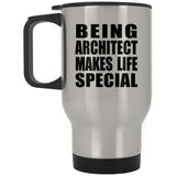 Being Architect Makes Life Special - Travel Mug Silver