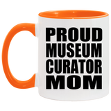 Proud Museum Curator Mom - 11oz Accent Mug Orange