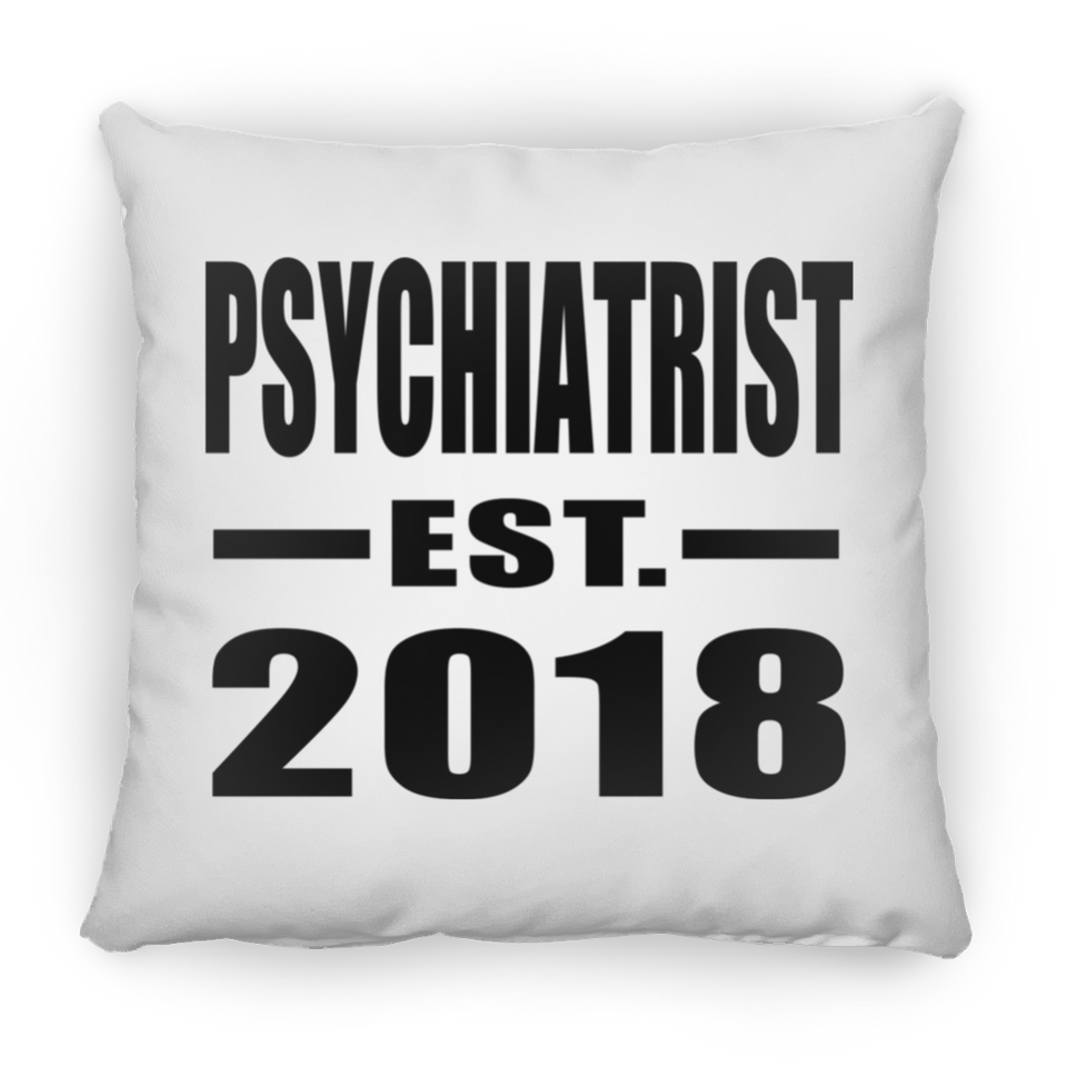 Psychiatrist Established EST. 2018 - Throw Pillow