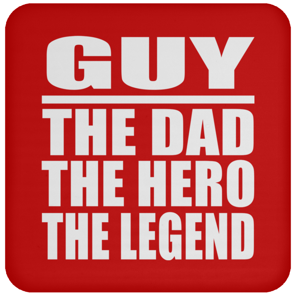 Guy The Dad The Hero The Legend - Drink Coaster