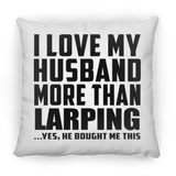 I Love My Husband More Than Larping - Throw Pillow