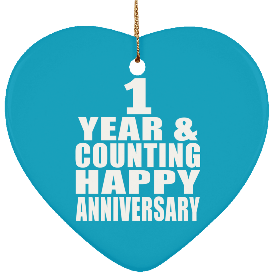 Happy 1st Anniversary 1 Year & Counting - Heart Ornament