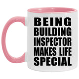 Being Building Inspector Makes Life Special - 11oz Accent Mug Pink