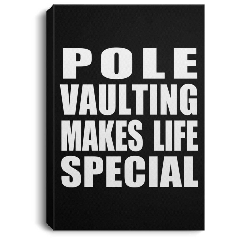 Pole Vaulting Makes Life Special - Canvas Portrait