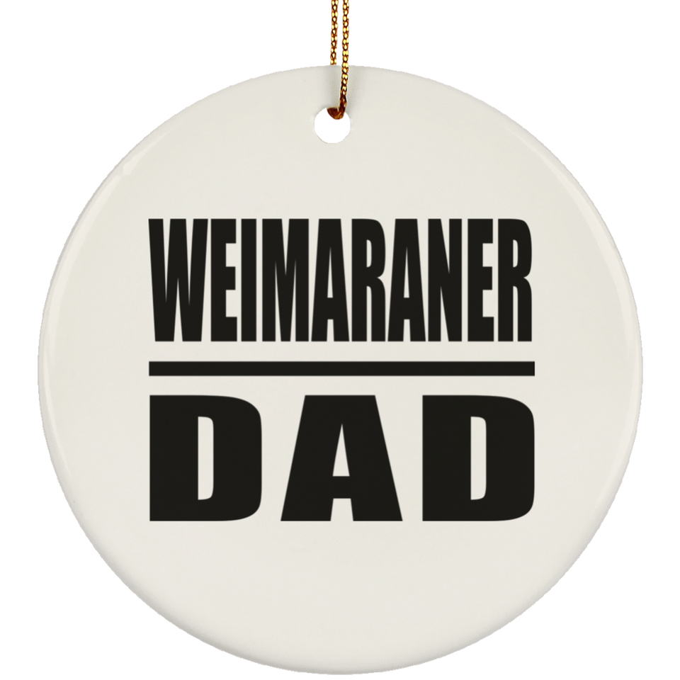 Weimaraner Dad - Circle Ornament