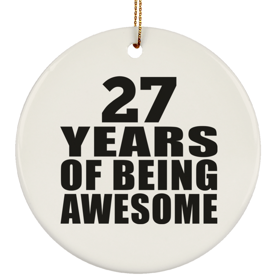27th Birthday 27 Years Of Being Awesome - Circle Ornament