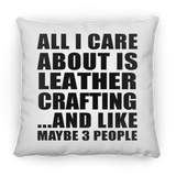 All I Care About Is Leather Crafting - Throw Pillow