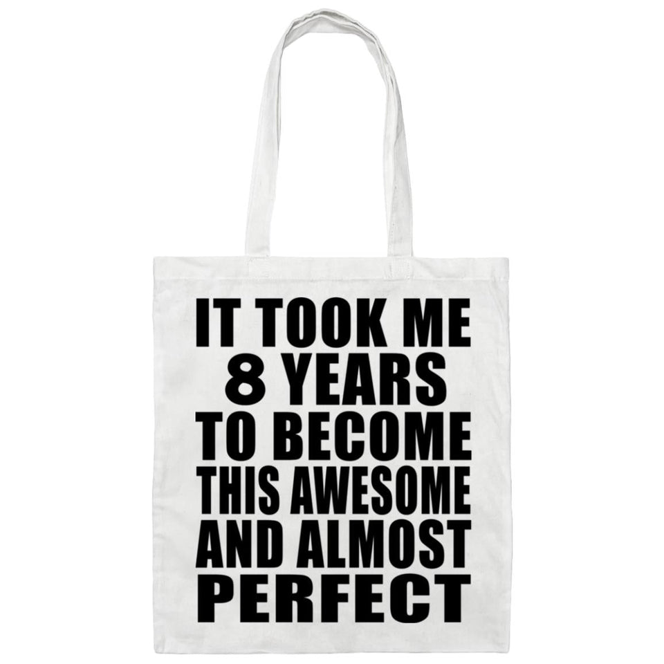 8th Birthday Took 8 Years To Become Awesome & Perfect - Tote Bag White