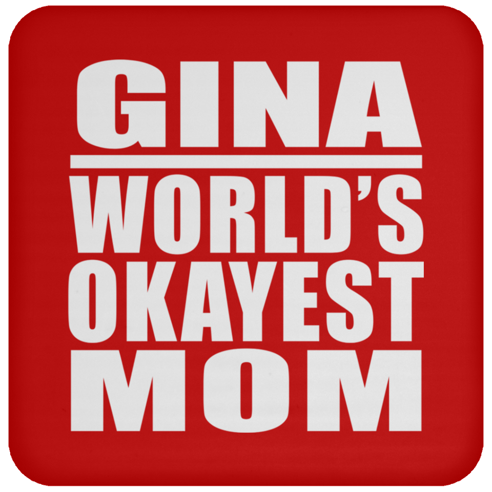 Gina World's Okayest Mom - Drink Coaster