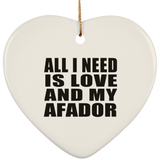 All I Need Is Love And My Afador - Heart Ornament