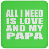 All I Need Is Love And My Papa - Drink Coaster