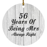 56th Anniversary 56 Years Of Being Mrs Always Right - Circle Ornament F