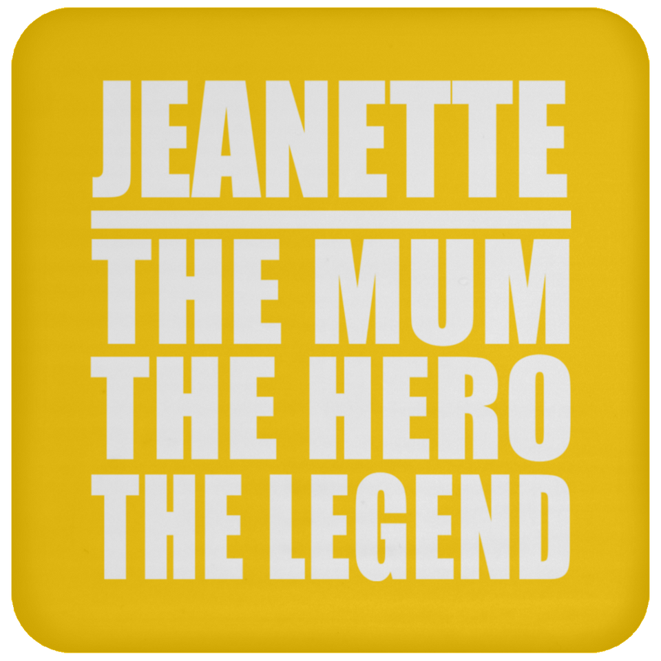 Jeanette The Mum The Hero The Legend - Drink Coaster