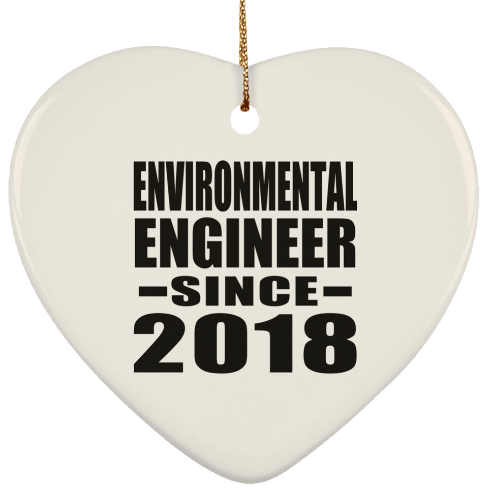 Environmental Engineer Since 2018 - Heart Ornament