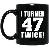 94th Birthday I Turned 47 Twice - 11oz Coffee Mug Black