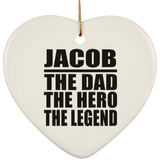 Jacob The Dad The Hero The Legend - Heart Ornament