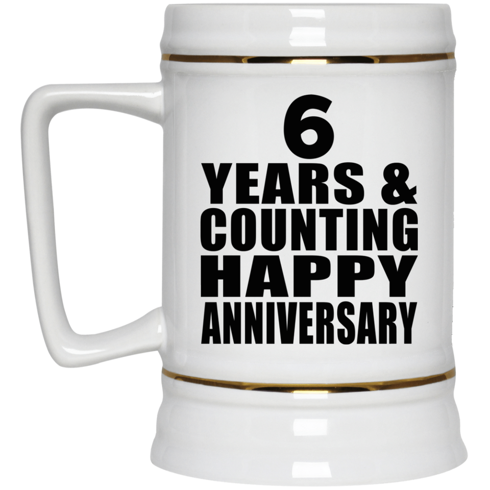 Happy 6th Anniversary 6 Years & Counting - Beer Stein