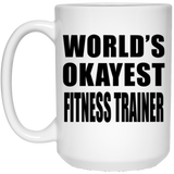 World's Okayest Fitness Trainer - 15 Oz Coffee Mug