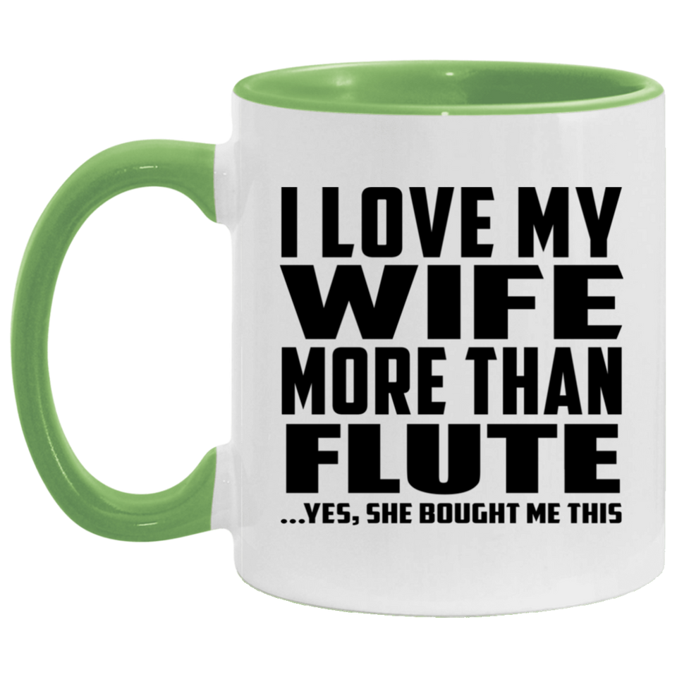I Love My Wife More Than Flute - 11oz Accent Mug Green