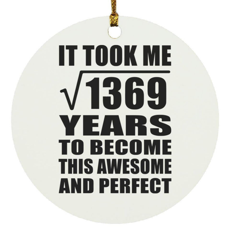 37th Birthday Took Square Root of 1369 Years To Awesome - Circle Ornament