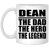 Dean The Dad The Hero The Legend - 11 Oz Coffee Mug