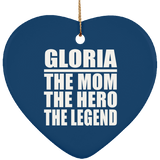 Gloria The Mom The Hero The Legend - Heart Ornament