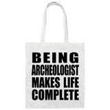 Being Archeologist Makes Life Complete - Tote Bag White
