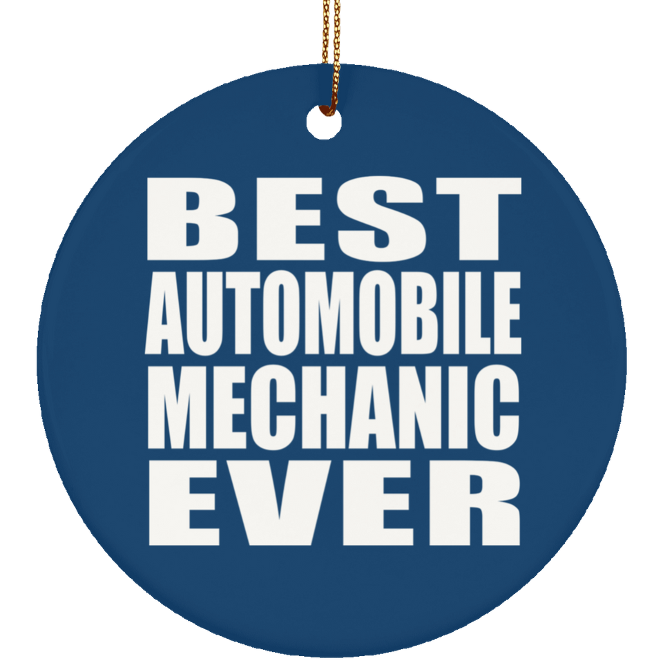 Best Automobile Mechanic Ever - Circle Ornament
