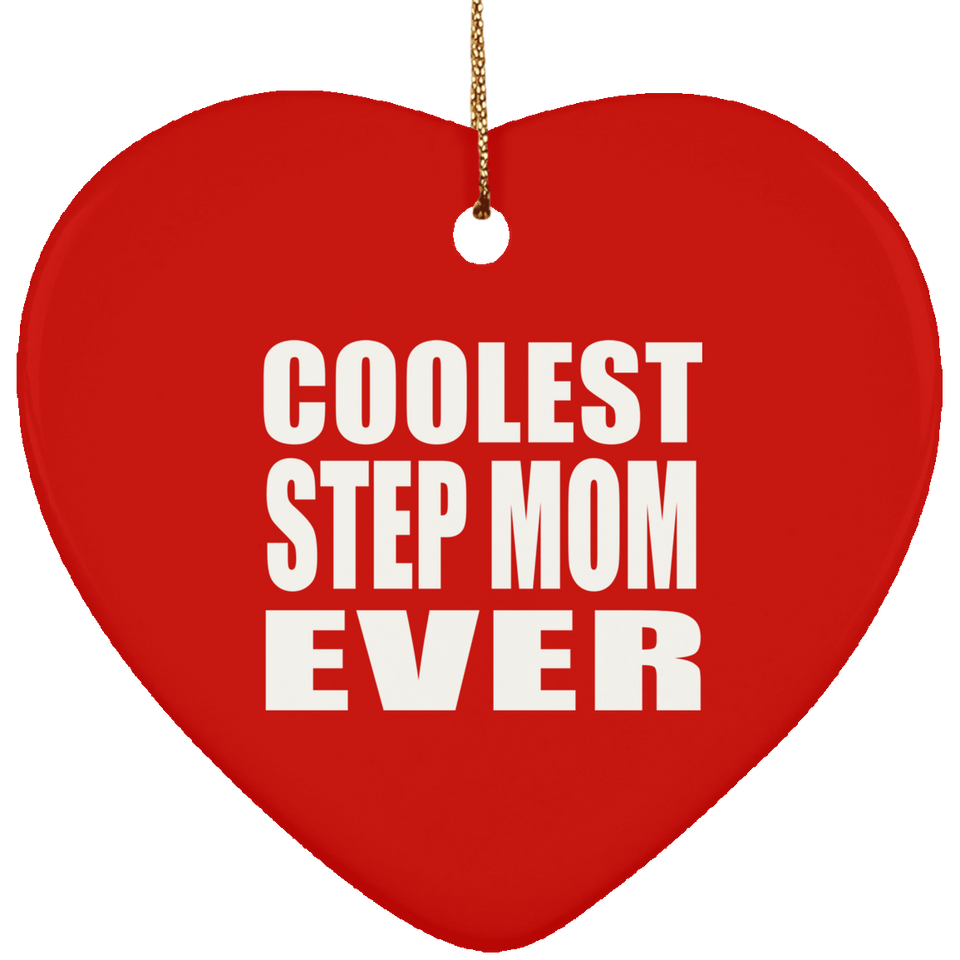 Coolest Step Mom Ever - Heart Ornament