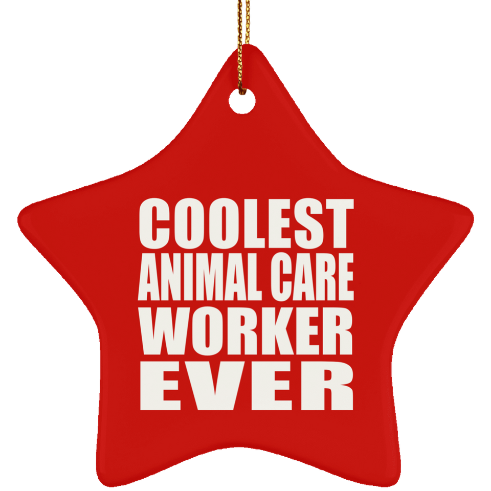 Coolest Animal Care Worker Ever - Star Ornament