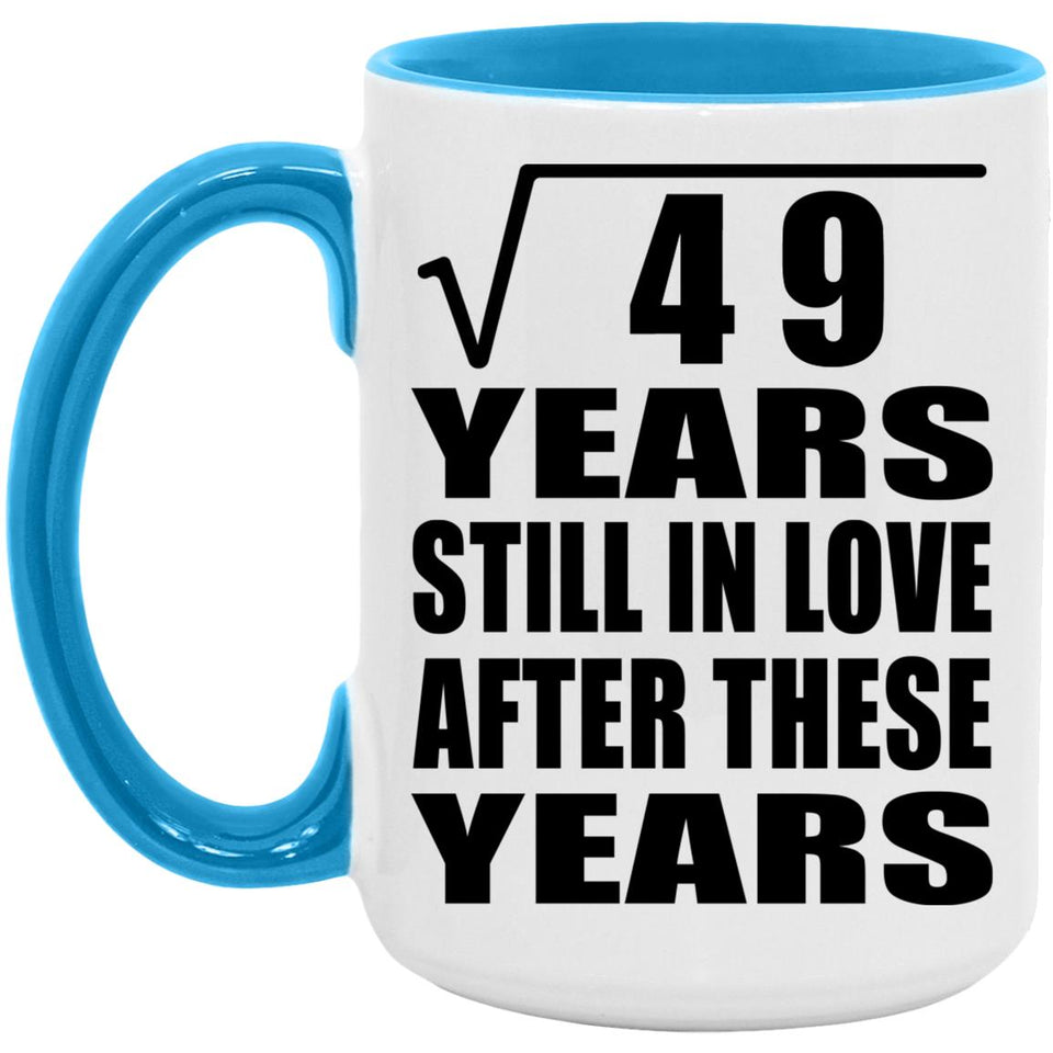 7th Anniversary Square Root of 49 Years Still In Love - 15oz Accent Mug Blue