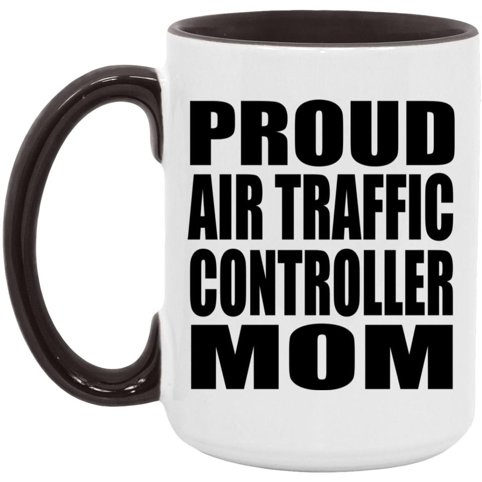 Proud Air Traffic Controller Mom - 15oz Accent Mug Black