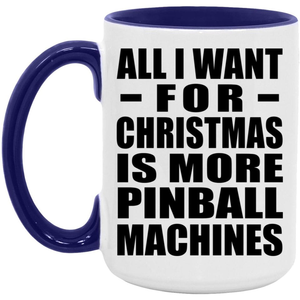 All I Want For Christmas Is More Pinball Machines - 15oz Accent Mug Purple