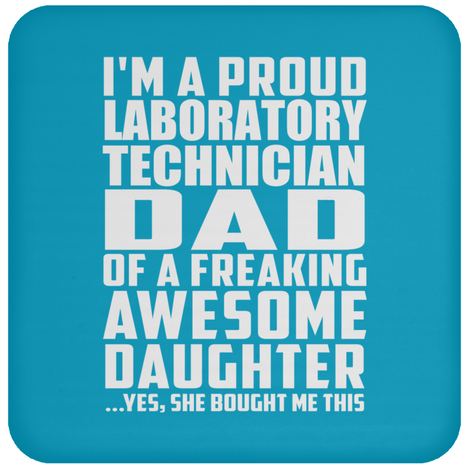 Proud Laboratory Technician Dad Of Awesome Daughter - Drink Coaster