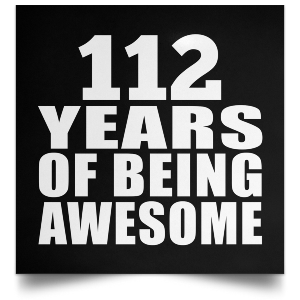 112th Birthday 112 Years Of Being Awesome - Poster Square