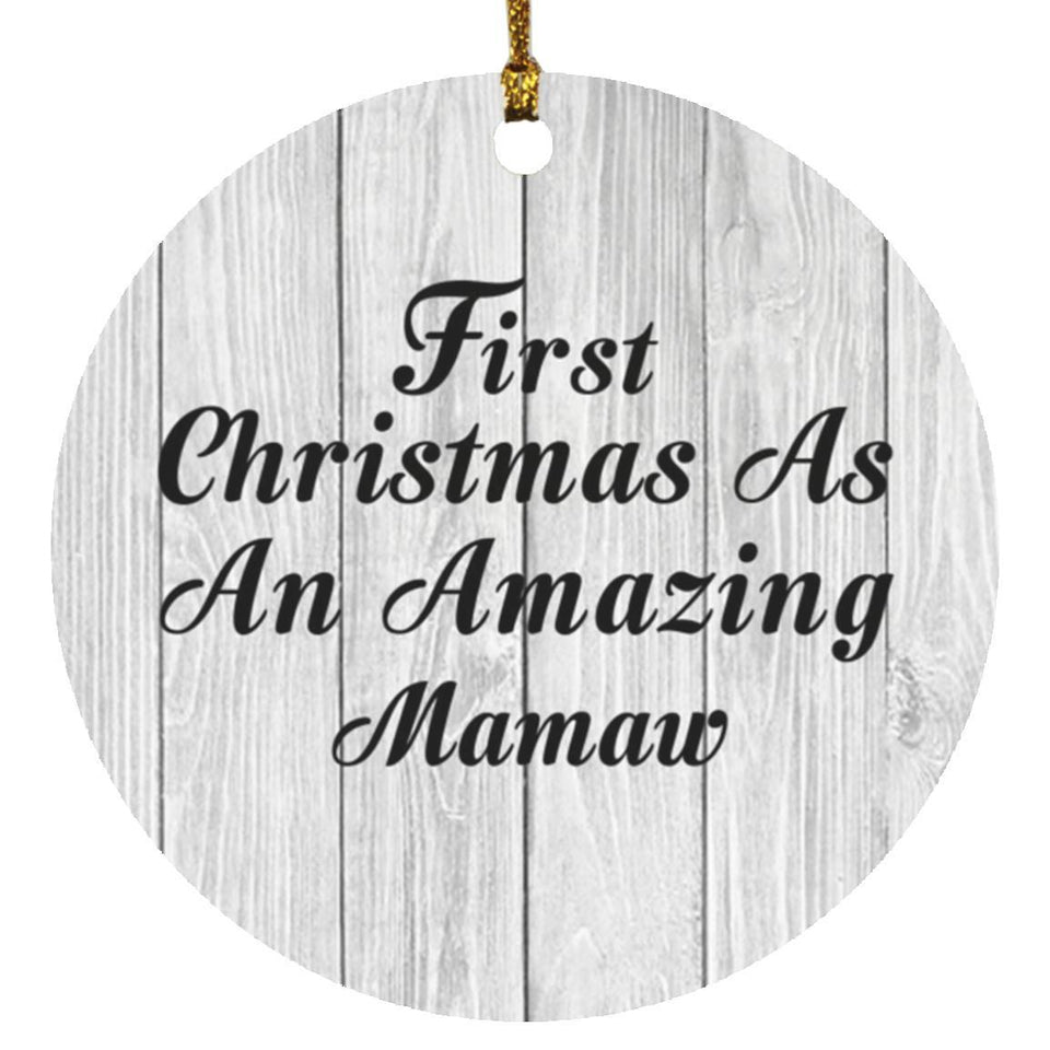 First Christmas As An Amazing Mamaw - Circle Ornament F