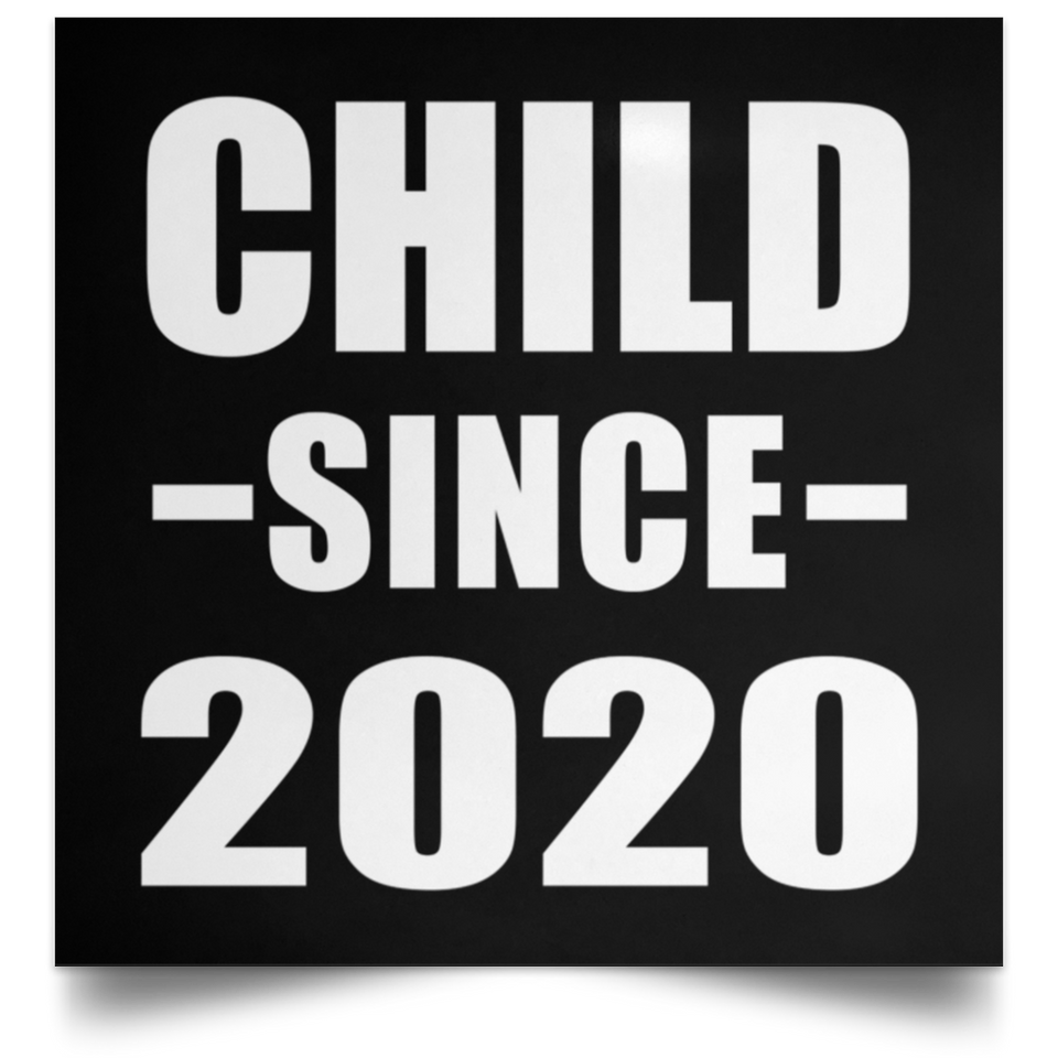 Child Since 2020 - Poster Square