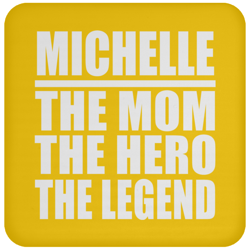 Michelle The Mom The Hero The Legend - Drink Coaster