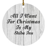 All I Want For Christmas Is My Shiba Inu - Circle Ornament F